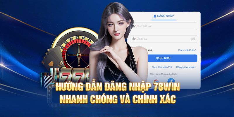 Lưu ý khi đăng nhập 78WIN để tham gia cá cược