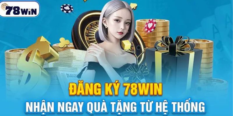 Những lưu ý khi đăng ký 78WIN thành công